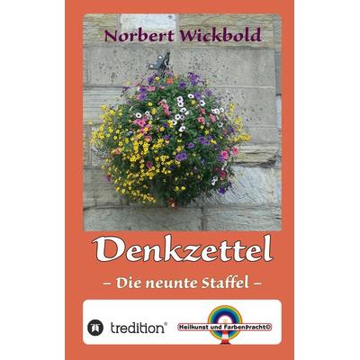 Norbert Wickbold Denkzettel, Gebundene Ausgabe von Norbert Wickbold, Tredition, 978-3-347-52588-7