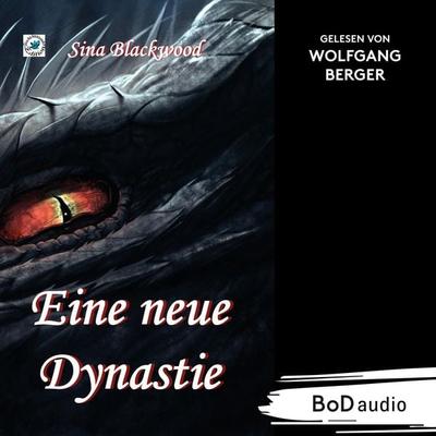 Eine neue Dynastie - Sina Blackwood, Audio, 9783758343483