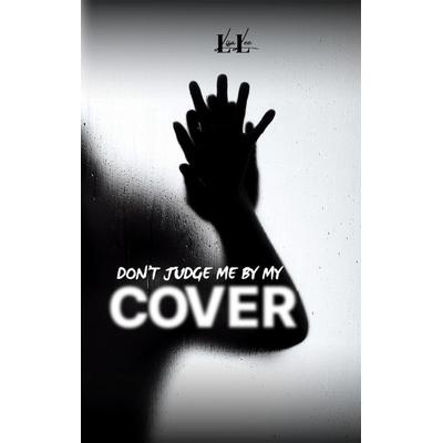 Don´t Judge Me By My Cover, Taschenbuch von Lisa Lee, Tredition, 978-3-384-73593-5