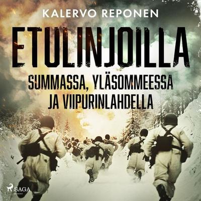 Etulinjoilla Summassa, Yläsommeessa ja Viipurinlahdella - Kalervo Reponen, Audio, 9788727223148