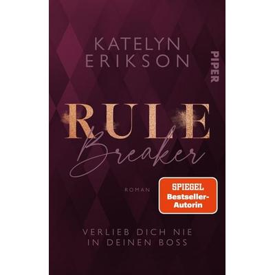 Rulebreaker – Verlieb dich nie in deinen Boss, Taschenbuch von Erikson Katelyn, Piper Taschenbuch, 978-3-492-50754-7