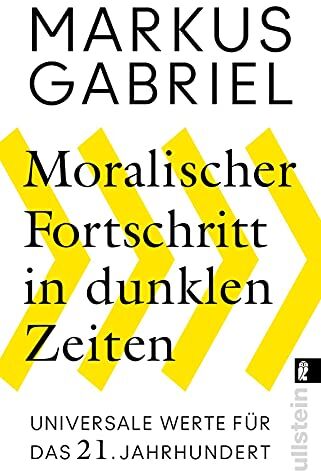 Markus Gabriel - Moralischer Fortschritt in dunklen Zeiten: Universale Werte für das 21. Jahrhundert Der Bestsellerautor erklärt, warum unsere Grundwerte nicht verhandelbar sind - Preis vom 11.10.2026 03:10:56 h