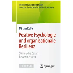 Positive Psychologie und organisationale Resilienz, Fachbücher von Mirjam Rolfe