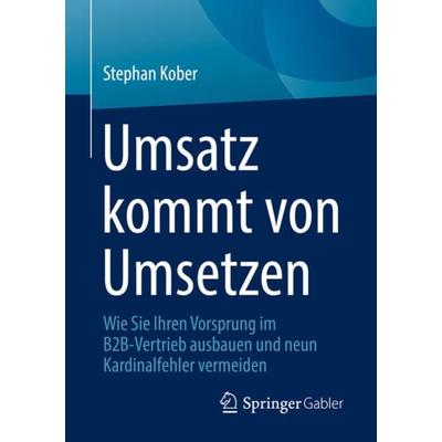 Umsatz kommt von Umsetzen, Taschenbuch von Stephan Kober, Springer Fachmedien Wiesbaden GmbH, 978-3-658-35651-4