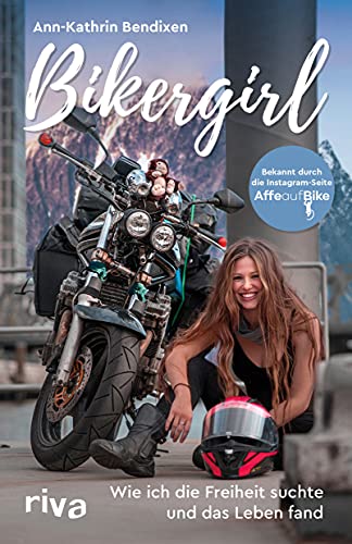 Ann-Kathrin Bendixen - Bikergirl: Wie ich die Freiheit suchte und das Leben fand - Preis vom 14.10.2026 23:07:16 h