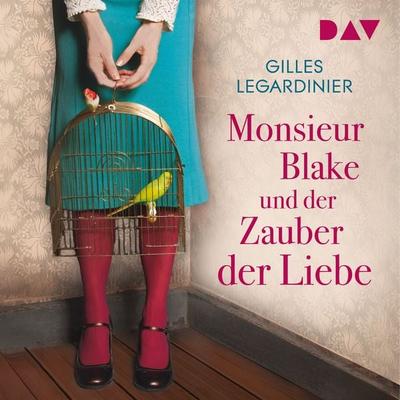 Monsieur Blake und der Zauber der Liebe - Gilles Legardinier, Audio, 9783742442239