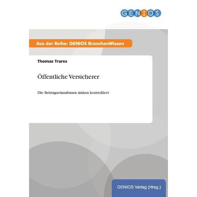Öffentliche Versicherer, Taschenbuch von Thomas Trares, GRIN, 978-3-7379-5505-8