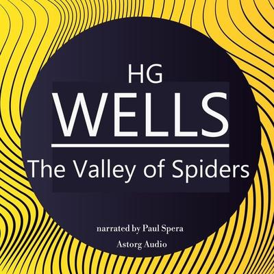 HG Wells : The Valley of Spiders - HG Wells, Audio, 9782821113374