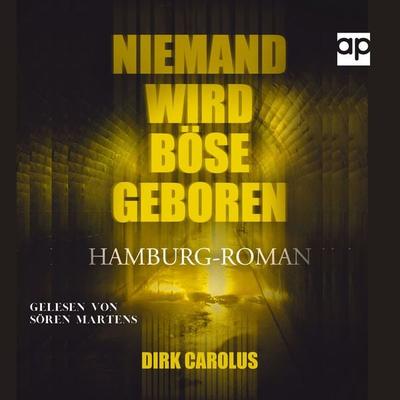Niemand wird böse geboren - Dirk Carolus, Audio, 9783987476495