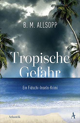 B.M. Allsopp - Tropische Gefahr: Ein Fidschi-Inseln-Krimi - Preis vom 09.10.2026 07:28:09 h