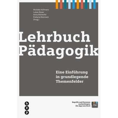 Hofmann, M: Lehrbuch Pädagogik, Taschenbuch von Michèle Hofmann,Lukas Boser,Anna Bütikofer,Evelyne Wannack, Hep verlag, 978-3-03905-814-3
