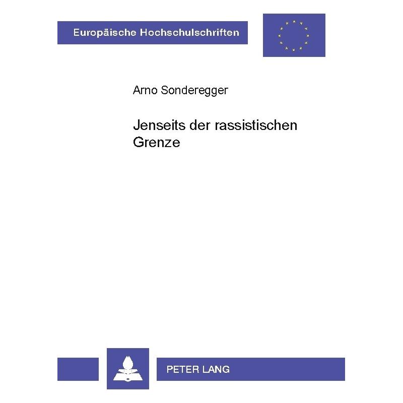 Peter Lang Sonderegger:Jenseits der rassistischen (Deutsch, Softcover, Arno Sonderegger) (64883777)
