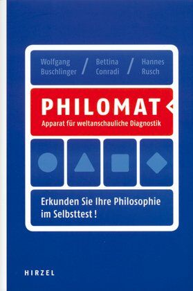 Wolfgang Buschlinger - Philomat / Apparat für weltanschauliche Diagnostik. Erkunden Sie Ihre Philosophie im Selbsttest! - Preis vom 07.10.2026 11:45:10 h