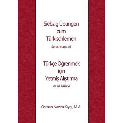 Siebzig Übungen zum Türkischlernen, Taschenbuch von Osman Nazim Kiygi, Twentysix, 978-3-7407-3303-2