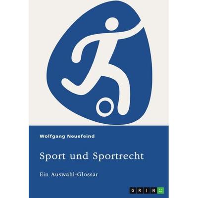 Sport und Sportrecht, Taschenbuch von Wolfgang Neuefeind, GRIN, 978-3-389-14355-1