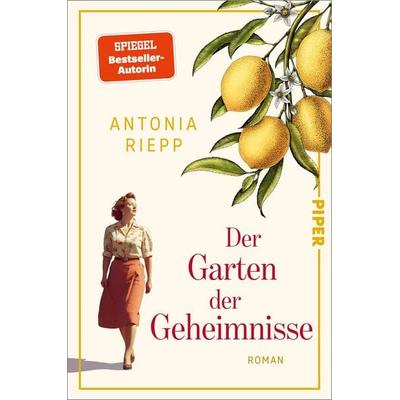Der Garten der Geheimnisse, Taschenbuch von Antonia Riepp, Piper