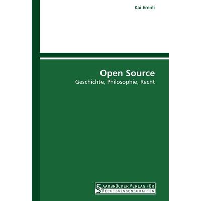 Open Source, Taschenbuch von Kai Erenli, Saarbrücker Verlag für Rechtswissenschaften, 978-3-86194-061-6