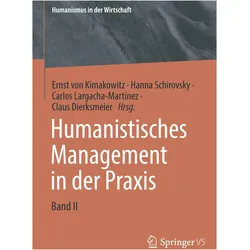Humanistisches Management in der Praxis, Fachbücher von Carlos Largacha-Martínez, Hanna Schirovsky, Ernst von Kimakowitz, Claus Dierksmeier, Hanna, Carlos, Claus, Largacha-Martínez, Dierksmeier, Ernst von, Kimakowitz, Schirovsky