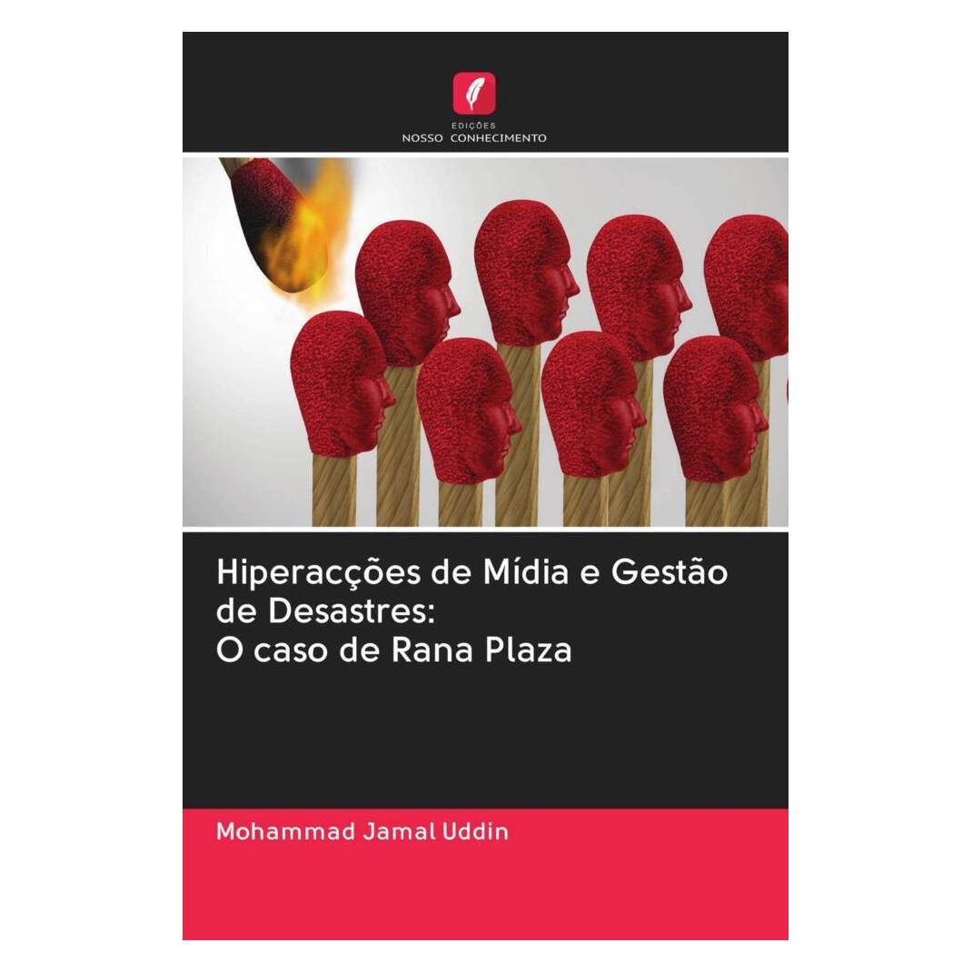 Edicoes Nosso Conhecimento Hiperacções de Mídia e Gestão de Desastres: O caso de Rana Plaza (Softcover, Mohammad Jamal Uddin) (56168761)