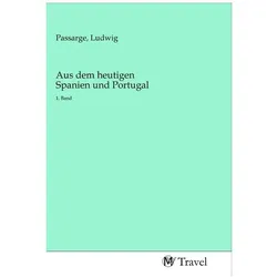 Aus dem heutigen Spanien und Portugal, Ratgeber von Ludwig Passarge