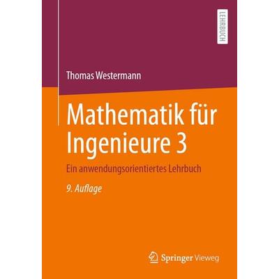 Mathematik für Ingenieure 3, Taschenbuch von Thomas Westermann, Springer Berlin, 978-3-662-71918-3