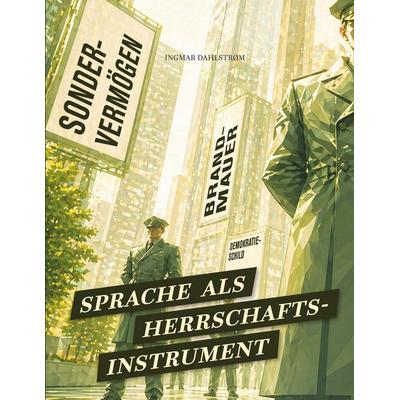 Sprache als Herrschaftsinstrument, Taschenbuch von Ingmar Dahlstrøm, BoD – Books on Demand, 978-3-695-13650-6