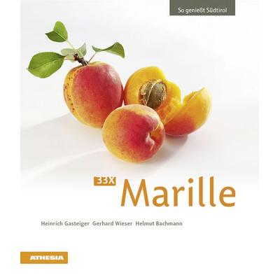 33 x Marille, Taschenbuch von Heinrich Gasteiger,Gerhard Wieser,Helmut Bachmann, Athesia-Tappeiner Verlag
