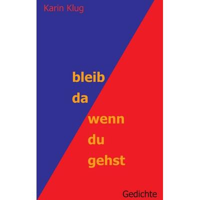 bleib da wenn du gehst, Taschenbuch von Karin Klug, Buchschmiede, 978-3-99110-984-6