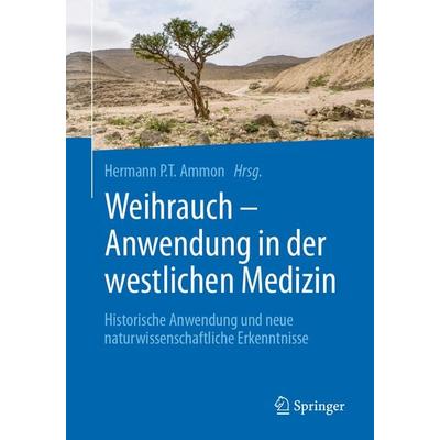 Weihrauch - Anwendung in der westlichen Medizin, Taschenbuch von , Springer Berlin, 978-3-662-55908-6