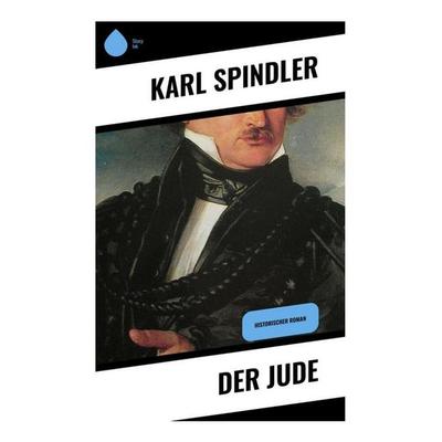 Der Jude, Taschenbuch von Karl Spindler, Sharp Ink, 978-80-283-4791-8