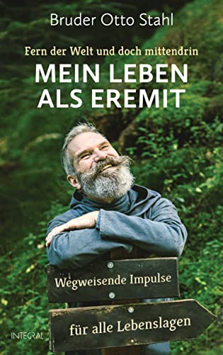 Stahl, Bruder Otto - Fern der Welt und doch mittendrin – Mein Leben als Eremit: Wegweisende Impulse für alle Lebenslagen - Preis vom 12.10.2026 11:37:12 h