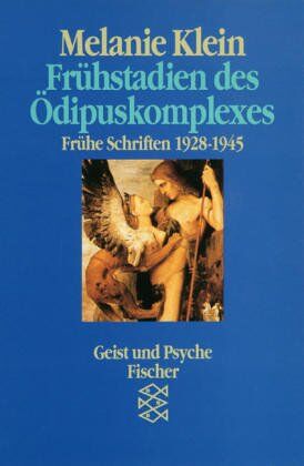 Melanie Klein - Frühstadien des Ödipuskomplexes. Frühe Schriften 1928 - 1945 - Preis vom 07.10.2026 11:45:10 h