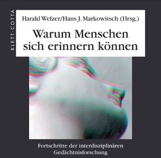 Harald Welzer - Warum Menschen sich erinnern können: Fortschritte der interdisziplinären Gedächtnisforschung - Preis vom 07.10.2026 11:45:10 h