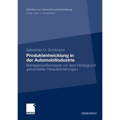 Produktentwicklung in der Automobilindustrie, Taschenbuch von Sebastian O. Schömann, Betriebswirtschaftlicher Verlag Gabler, 978-3-8349-2874-0