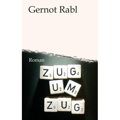 Zug um Zug, Taschenbuch von Gernot Rabl, Buchschmiede, 978-3-99057-603-8