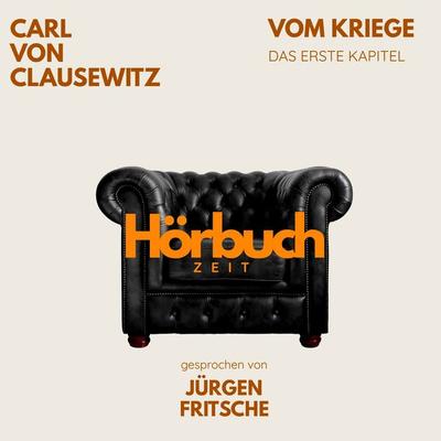 Vom Kriege. Das erste Kapitel. - Hörbuchzeit,Carl Clausewitz, Audio, 9783754519172