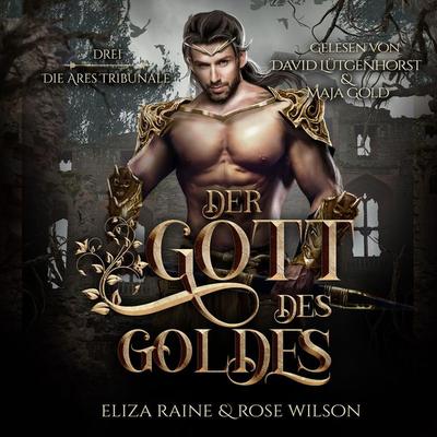 Der Gott des Goldes (Die Ares Tribunale 3) Griechische Fantasy Hörbuch - Eliza Raine,Rose Wilson, Audio, 4099995422818