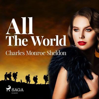 All The World - Charles Monroe Sheldon, Audio, 9788726472271
