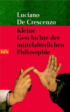 Luciano De Crescenzo - Kleine Geschichte der mittelalterlichen Philosophie. - Preis vom 01.10.2026 17:08:56 h