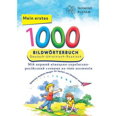 Interkultura Meine ersten 1000 Wörter Bildwörterbuch Deutsch-Ukrainisch-Russisch, Taschenbuch von Tahmine und Rostam, Interkultura Verlag - Social