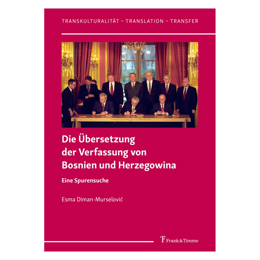 Frank & Timme Die Übersetzung der Verfassung von Bosnien und Herzegowina (Deutsch, Softcover, Esma Diman-Murselovic) (54633534)