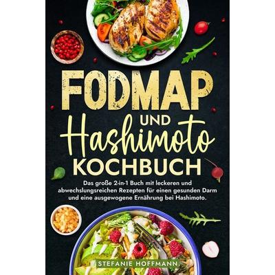 Fodmap und Hashimoto Kochbuch, Gebundene Ausgabe von Stefanie Hoffmann, Tolino media, 978-3-7592-6563-0