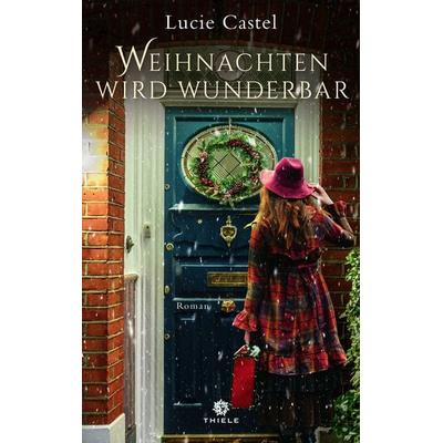 Weihnachten wird wunderbar, Taschenbuch von Lucie Castel, Thiele & Brandstätter Verlag