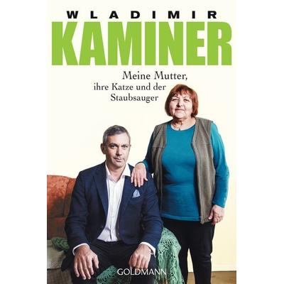 Meine Mutter, ihre Katze und der Staubsauger, Taschenbuch von Wladimir Kaminer, Goldmann