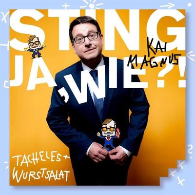JA,WIE?! Tacheles und Wurstsalat - Kai Magnus Sting, Audio, 4251489306015