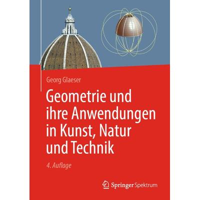 Geometrie und ihre Anwendungen in Kunst, Natur und Technik, Gebundene Ausgabe von Georg Glaeser, Springer Berlin, 978-3-662-64382-2