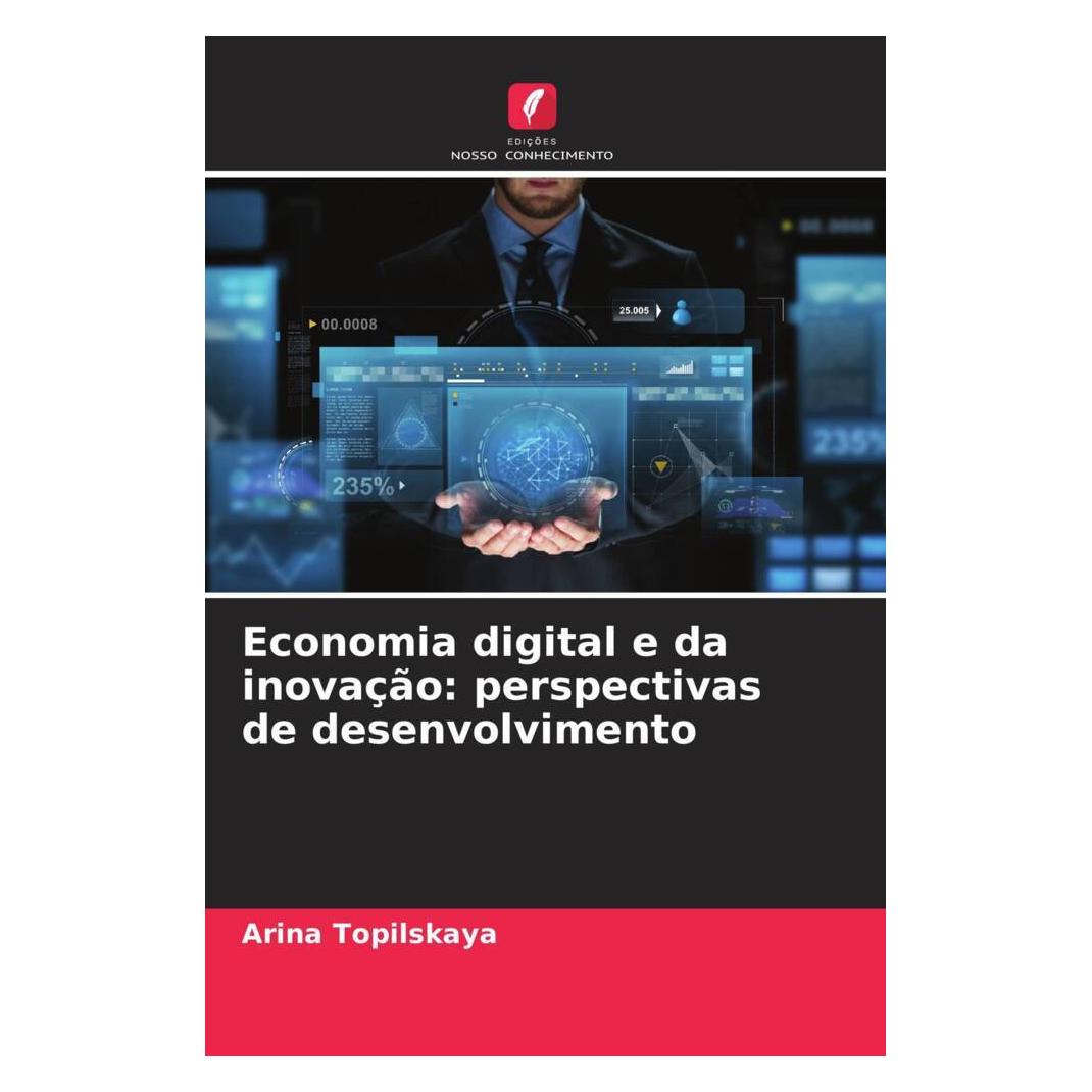 Edicoes Nosso Conhecimento Economia digital e da inovação: perspectivas de desenvolvimento (Portugiesisch, Softcover, Arina Topilskaya) (56164832)