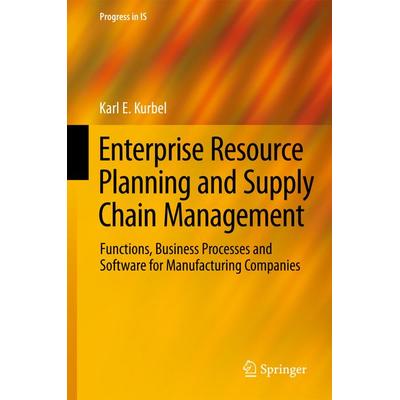 Enterprise Resource Planning and Supply Chain Management, Gebundene Ausgabe von Karl E. Kurbel, Springer Berlin