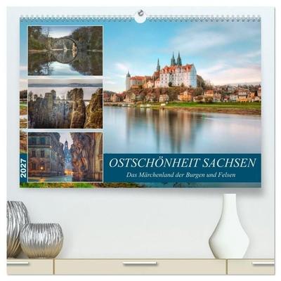 Ostschönheit Sachsen - Das Märchenland der Burgen und Felsen (hochwertiger Premium Wandkalender 2027 DIN A2 quer), Kunstdruck in Hochglanz