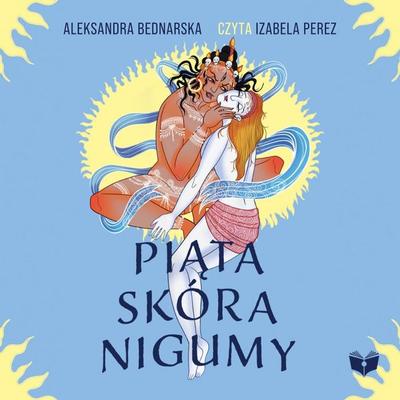 Piąta skóra Nigumy - Aleksandra Bednarska, Audio, 9789180893947